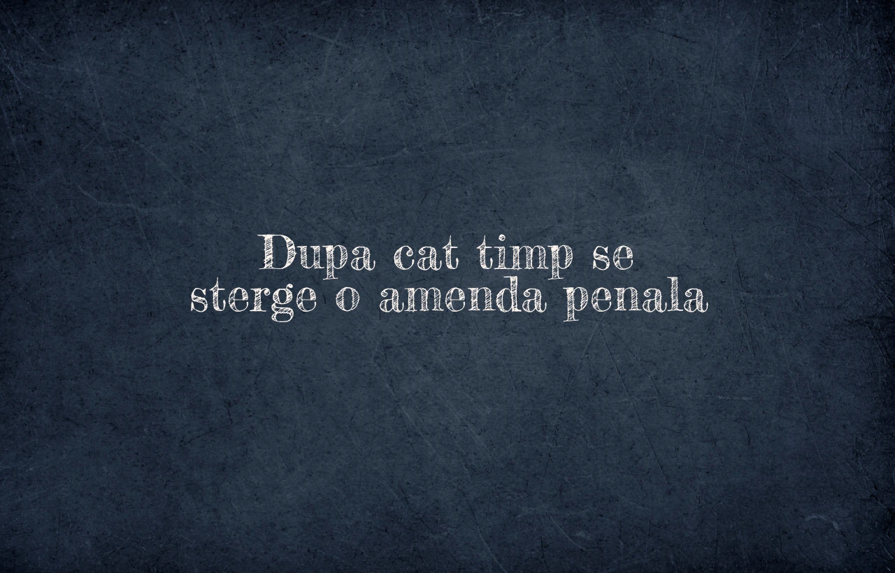 dupa cat timp se sterge o amenda penala