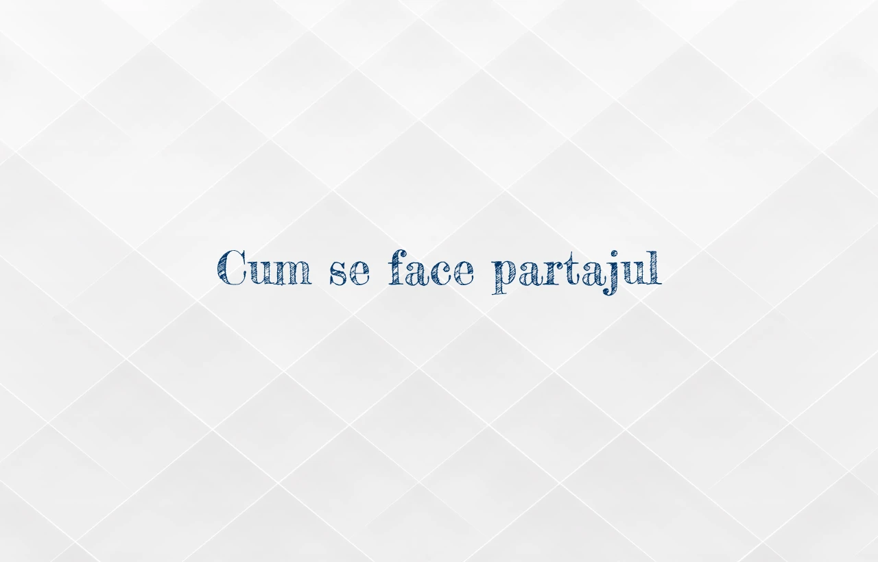 cum se face partajul